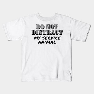 Do Not Distract My Service Animal - Guide Dog - Service Dog Kids T-Shirt